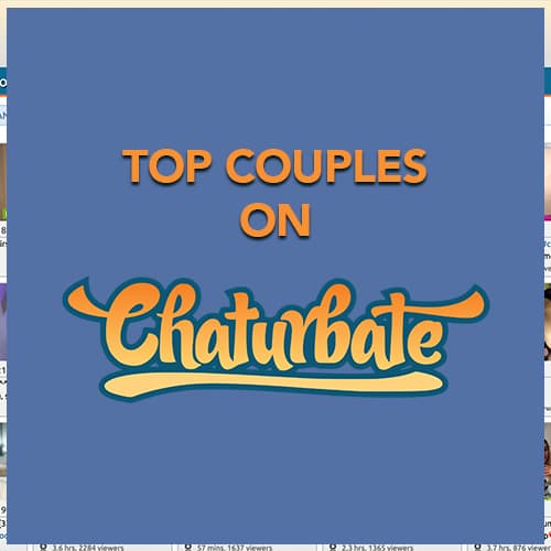 Top Chaturbate Couples Models