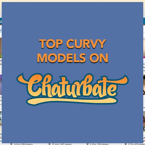 Top Chaturbate Curvy Models