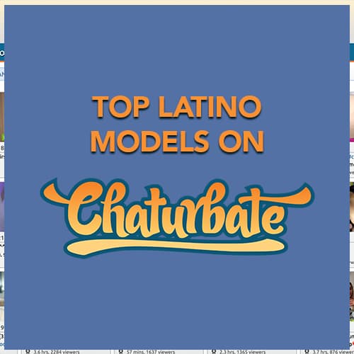 Top Chaturbate Latino Models
