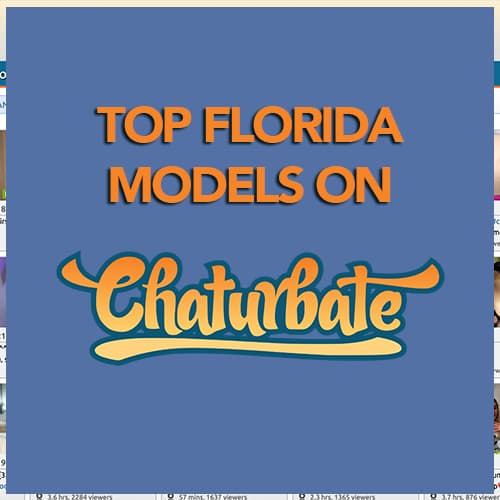 Top Chaturbate Models in Florida